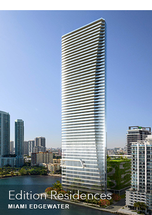 Edition Residences, Miami Edgewater - Starting at $2,000,000 - The CJ Mingolelli Team at Douglas Elliman Real Estate